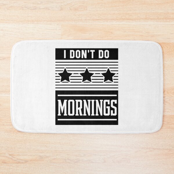 Item preview, I don't do mornings - Job Occupation Gift Cool designed and sold by DiogoCalheiros.
