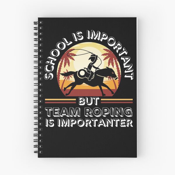 Item preview, School Is Important But Team Roping Is Importanter designed and sold by MyTrendStore.