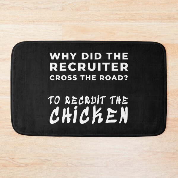 Item preview, Why did the recruiter cross the road, to recruit the chicken  Funny Design designed and sold by Click-Like.
