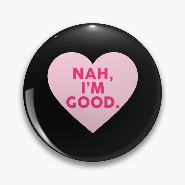 Item preview, Funny Anti Valentine's Day Nah I'm Good designed and sold by mographicdesign.
