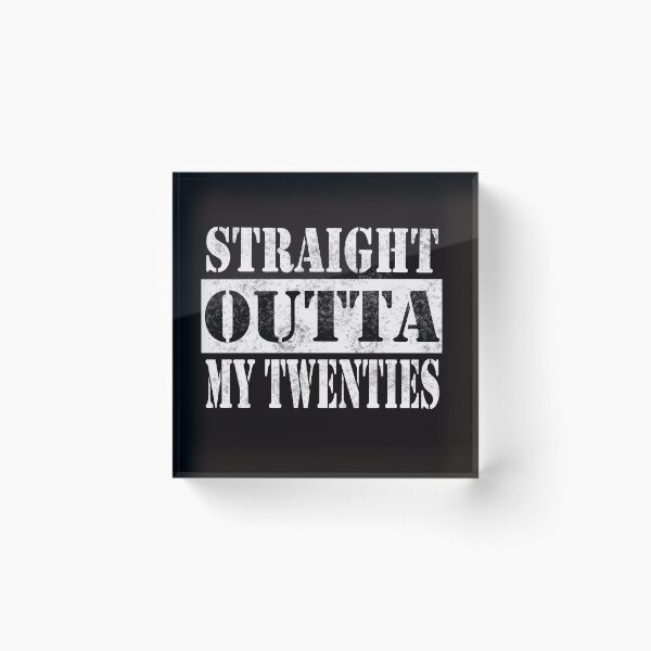 Item preview, straight outta my twenties designed and sold by sanhashop.