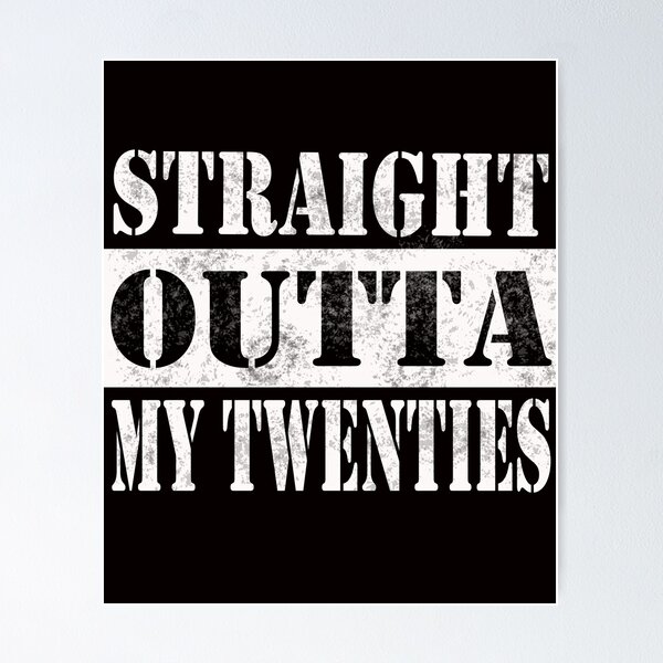 Item preview, straight outta my twenties designed and sold by sanhashop.
