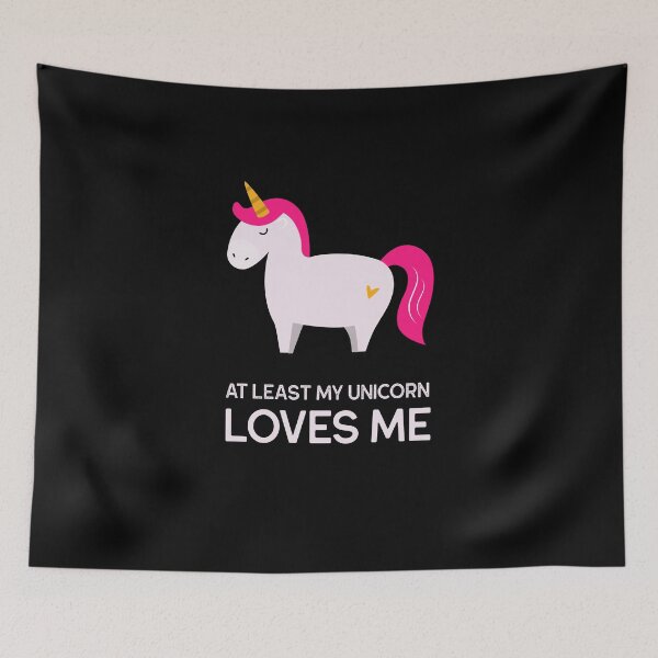 Item preview, At Least My Unicorn Loves Me designed and sold by Unicorn7Magic.