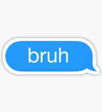 Bruh Sticker