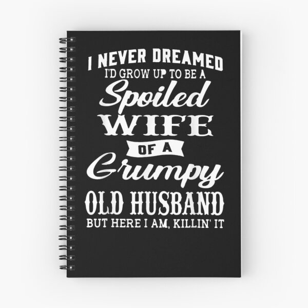 Item preview, I Never Dreamed To Be A Spoiled Wife Of Grumpy Old Husband designed and sold by nancymachado.