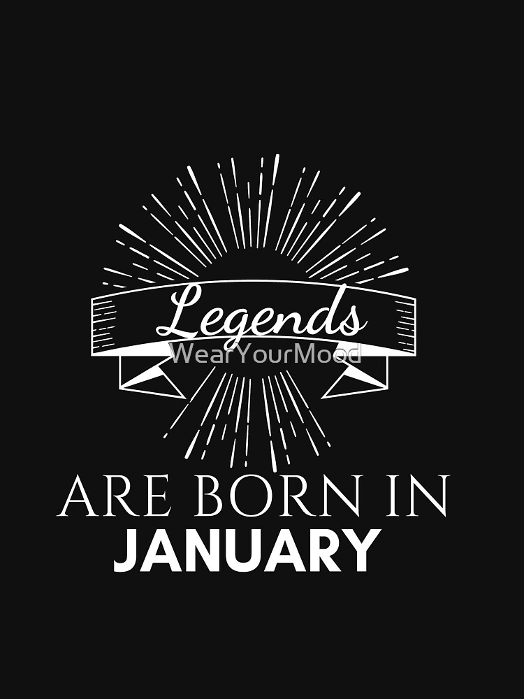Disover Legends are Born in January Birthday Gift Classic