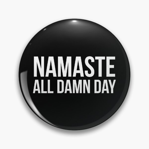 Item preview, Namaste All Damn Day designed and sold by evokearo.
