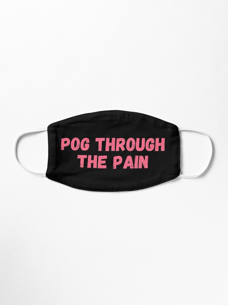 Alternate view of Pog Through the Pain Mask