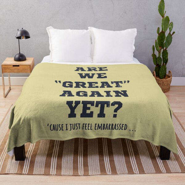Item preview, Are We Great Again Yet? Because I Just Feel Embarrassed. It's Been 4 Years. I'm Still Waiting. designed and sold by Van-Tees.
