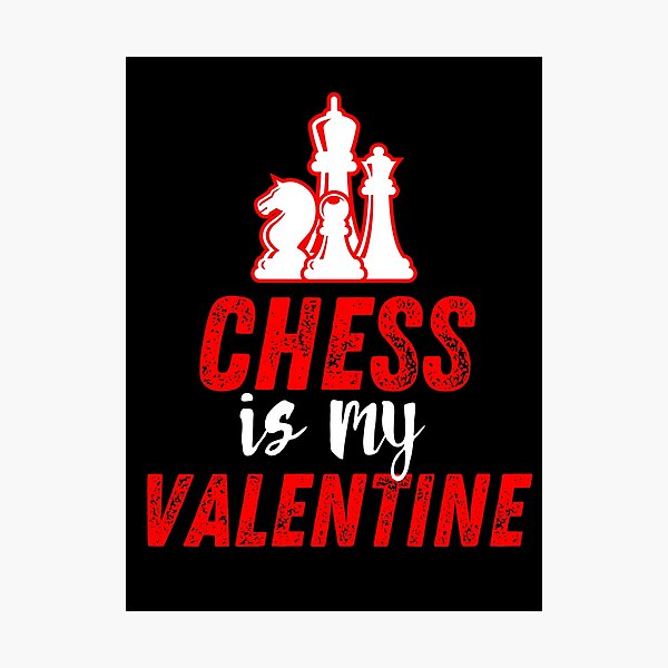 Item preview, chess is my valentine chess valentine's day designed and sold by 1M4NE.