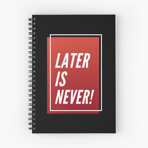 Item preview, Later is never! designed and sold by LADYGOODMOOD.