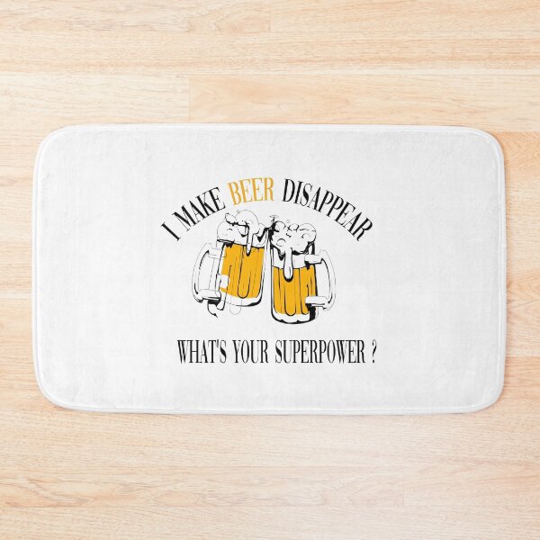 Item preview, I make beer disappear what's your superpower ? designed and sold by yoyodsing15.