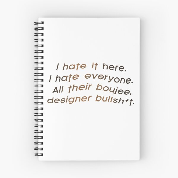 Item preview, I hate it here. I hate everyone. All their boujee, designer bullsh*t designed and sold by erinsdrawings.