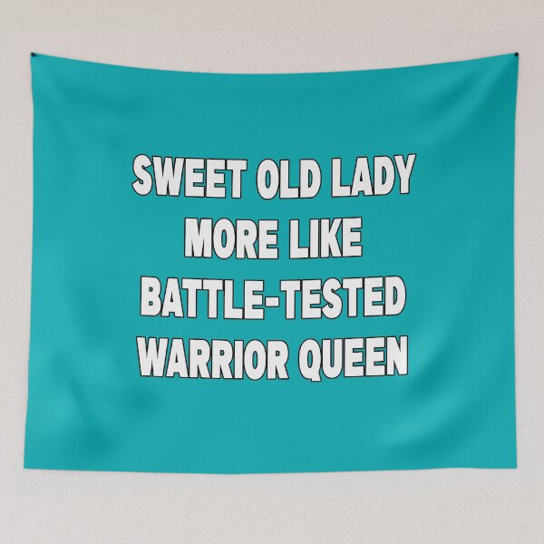 Item preview, Funny Sweet Old Lady More Like Battle-Tested Warrior Queen designed and sold by Imadovic.