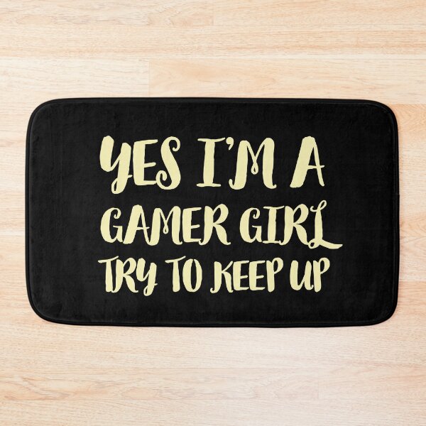 Item preview, YES I'M A GAMER GIRL TRY TO KEEP UP Funny Sarcastic Meme designed and sold by LevelUpMerch.