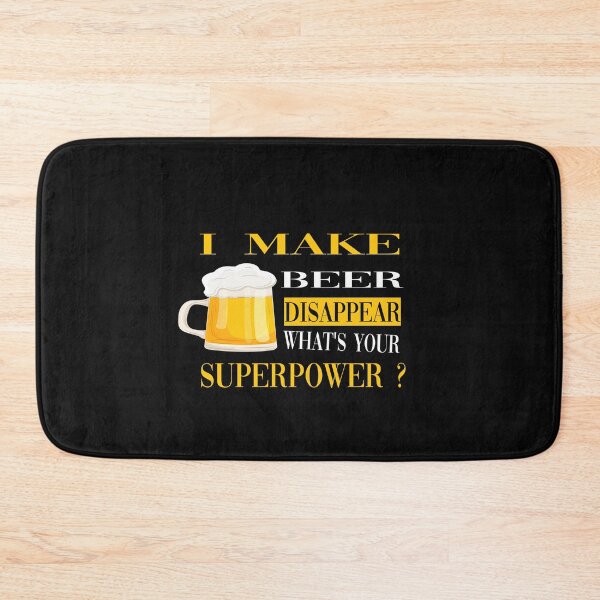 Item preview, I make beer disappear what's your superpower ? designed and sold by MANARCHAIBI2001.
