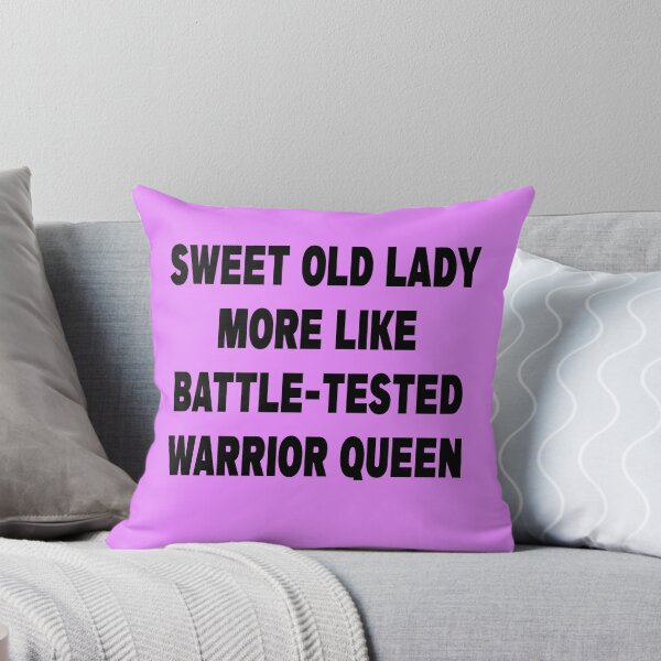 Item preview, Funny Sweet Old Lady More Like Battle-Tested Warrior Queen designed and sold by Imadovic.