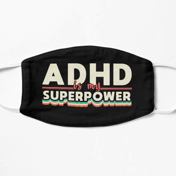 ADHD is my SuperPower funny saying Flat Mask