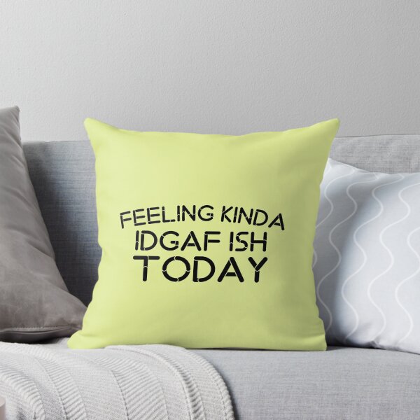 Item preview, Funny Saying Kinda Feeling Idgaf Ish Today designed and sold by medbouk1.
