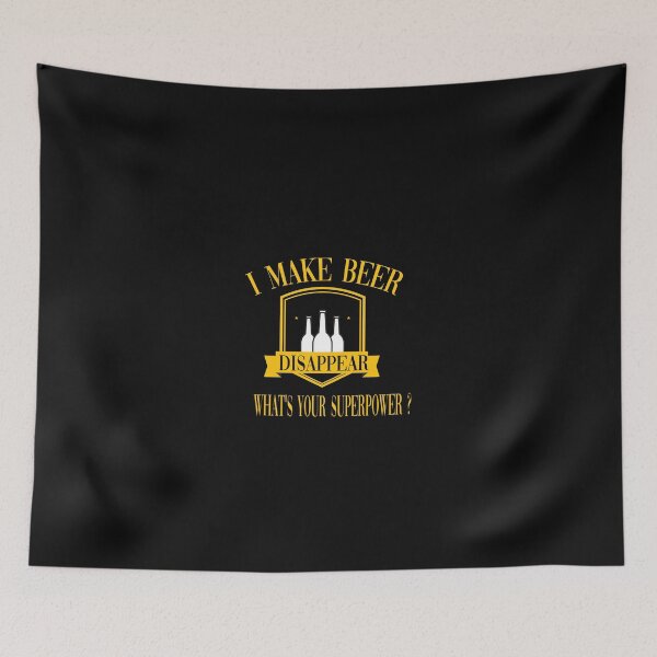 Item preview, I make beer disappear what's your superpower ? designed and sold by yoyodsing15.