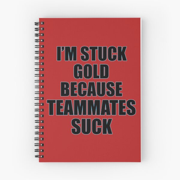 Item preview, Stuck gold | Teammates Suck designed and sold by MrDoze.