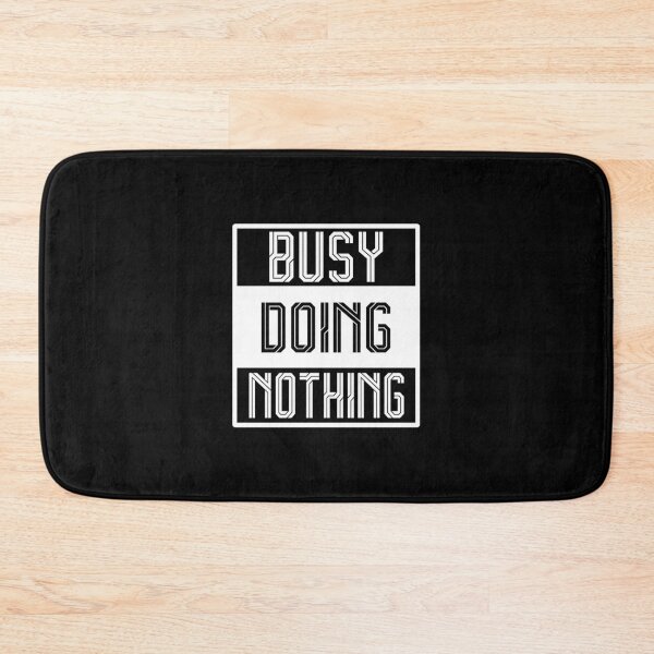 Item preview, Busy Doing Nothing designed and sold by Designting.