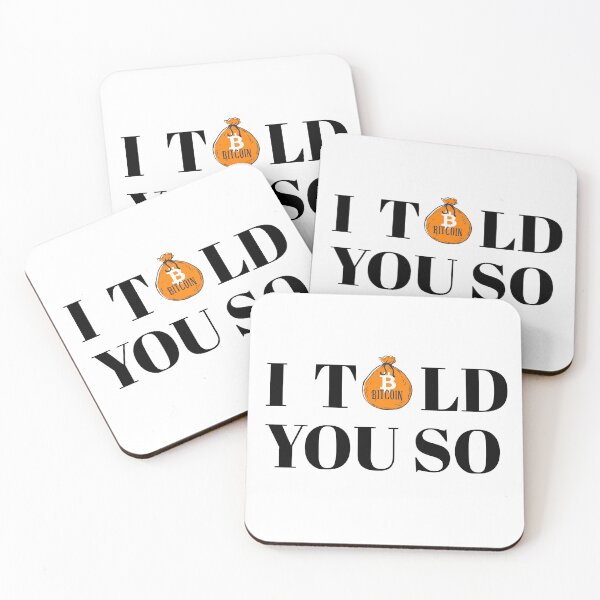 Item preview, I told you so Bitcoin, Bitcoin Crypto Miners and Traders Awesome Gift, Funny bitcoin, Bitcoin crypto lovers designed and sold by T. MINISTRY.
