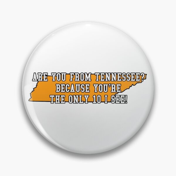 Item preview, Are You From Tennessee Because You’re the only 10 I See Pickup Line designed and sold by Addfadlevich.
