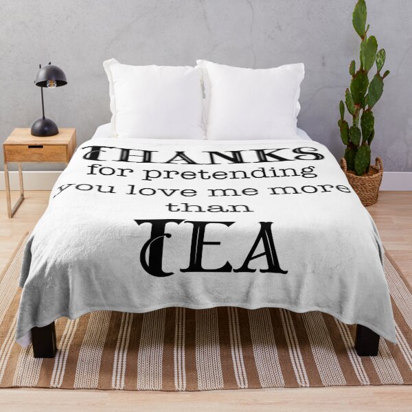 Item preview, Thanks for Pretending You Love Me More Than Tea designed and sold by LovenLaughter.