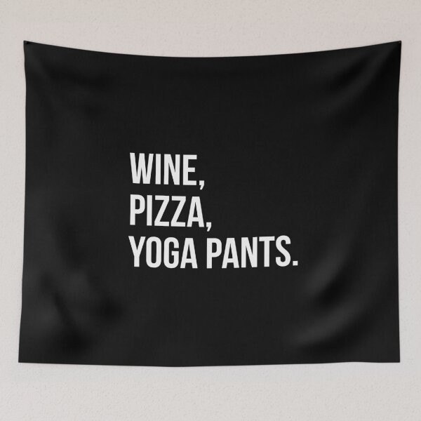 Item preview, Wine, Pizza, Yoga Pants.  designed and sold by evokearo.