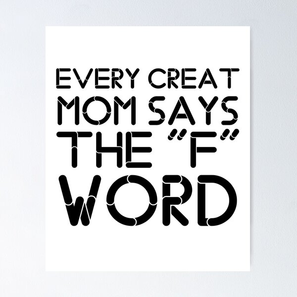 Item preview, EVERY GREAT MOM SAYS THE F WORD designed and sold by medbouk1.