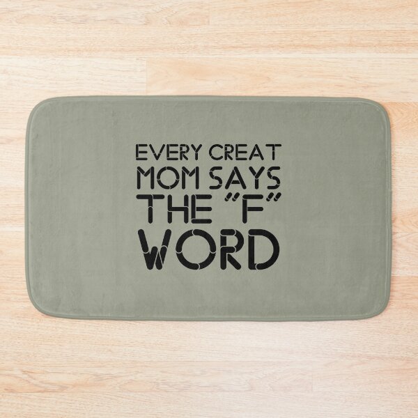 Item preview, EVERY GREAT MOM SAYS THE F WORD designed and sold by medbouk1.