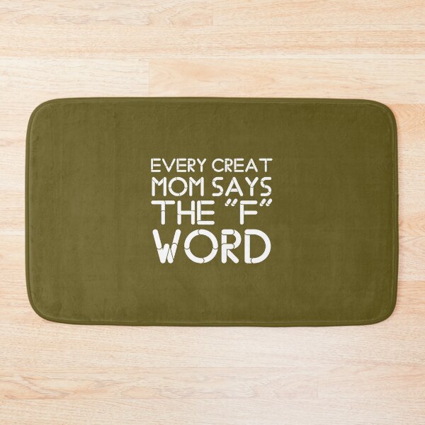 Item preview, Every Great Mom Says The "F" Word Shirt Funny Fun Parent designed and sold by medbouk1.