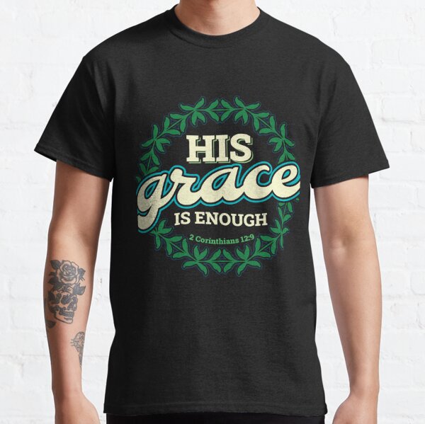 His Grace Is Sufficient Merch & Gifts for Sale