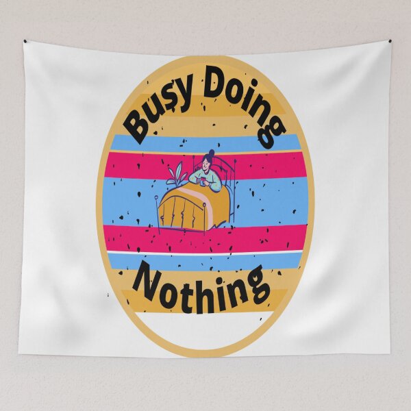 Item preview, Busy doing nothing designed and sold by Ettevehs.