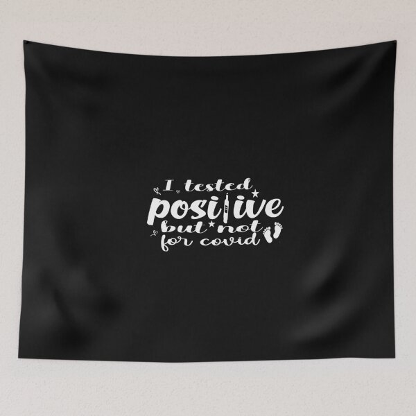 Item preview,  I Tested Positive But not for Covid designed and sold by yoyodsing15.