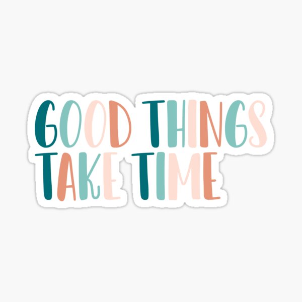 Item preview, Good Things Take Time Quote designed and sold by karinnem.