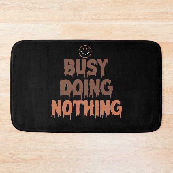 Item preview, BUSY DOING NOTHING designed and sold by First Store.