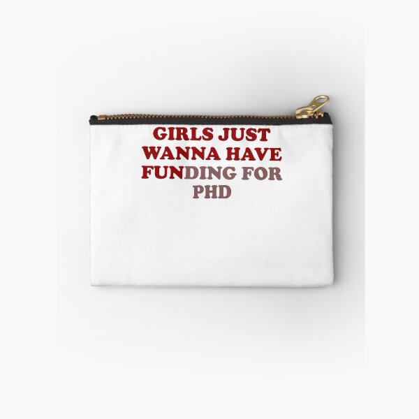 Item preview, Girls just wanna have funding for PHD designed and sold by LimaChippewa.
