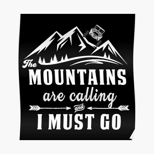 The Mountains Are Calling And I Must Go SXS Riding Poster