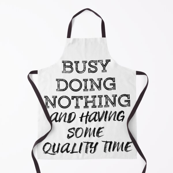 Item preview, Busy Doing Nothing and having some quality time (Black) designed and sold by MinaMonsterMash.