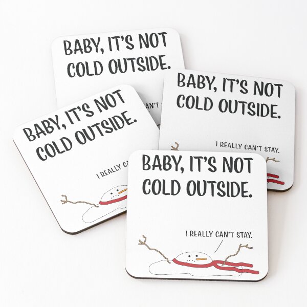 Item preview, Baby, It's Not Cold Outside designed and sold by LauraCatDesigns.