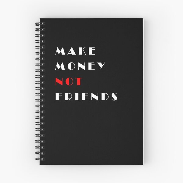 Item preview, Make Money Not Friends designed and sold by Hamadax.