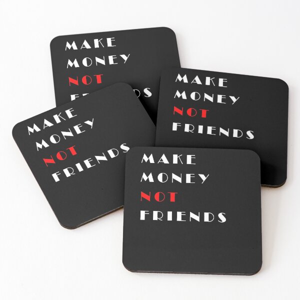 Item preview, Make Money Not Friends designed and sold by Hamadax.