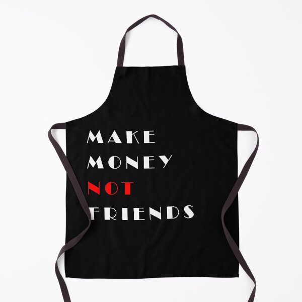 Item preview, Make Money Not Friends designed and sold by Hamadax.