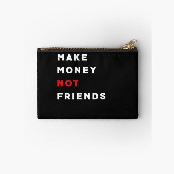 Item preview, Make Money Not Friends designed and sold by Hamadax.