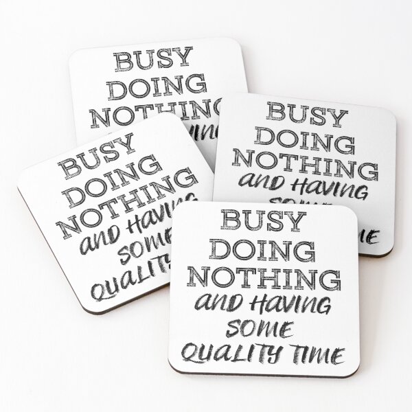 Item preview, Busy Doing Nothing and having some quality time (Black) designed and sold by MinaMonsterMash.