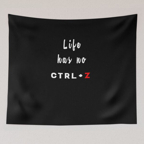 Item preview, Life Has No CTRL+Z designed and sold by Hamadax.
