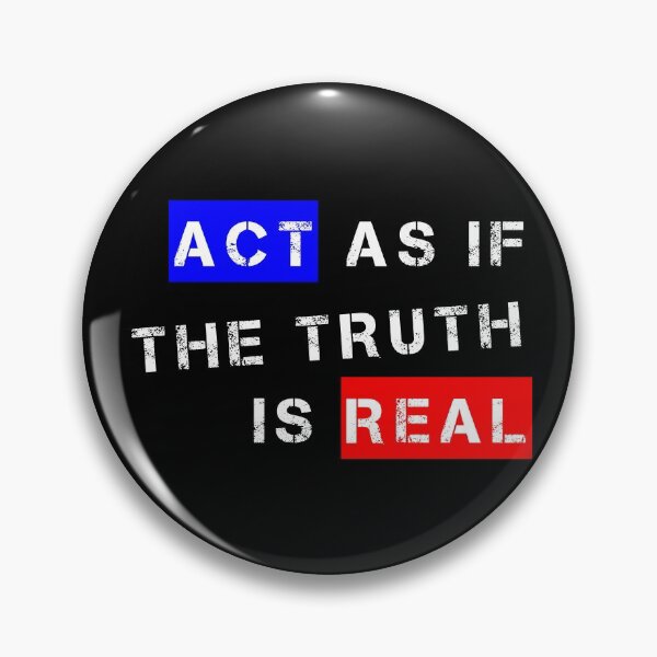 Item preview, Act As If The Truth Is Real - RWB designed and sold by sbdigital.