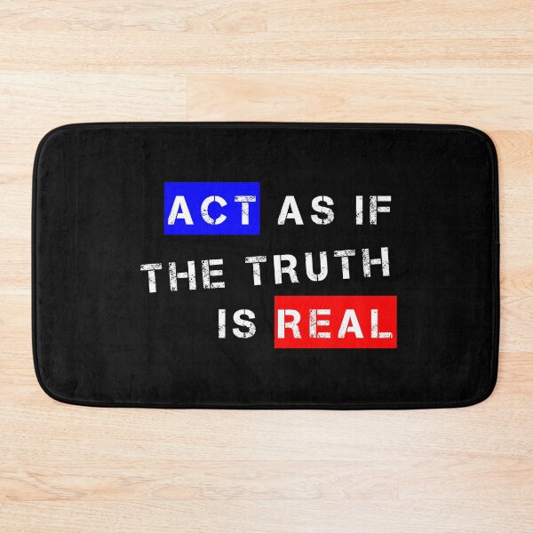 Item preview, Act As If The Truth Is Real - RWB designed and sold by sbdigital.